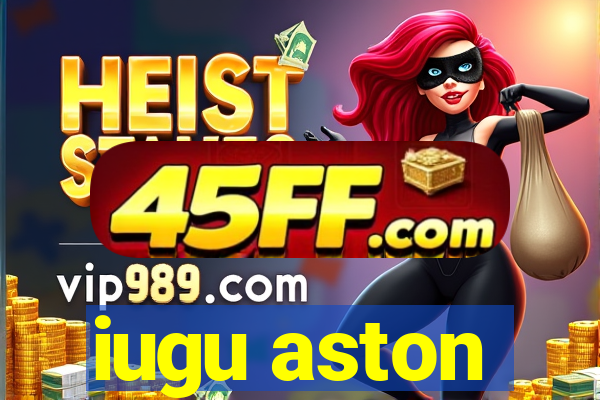 iugu aston